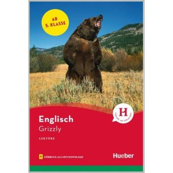 Grizzly - Englisch Lektüre mit Hörbuch als mp3-Download - 5. Klasse