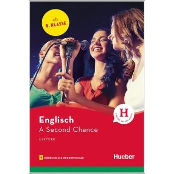 A Second Chance - Englisch Lektüre mit Hörbuch als mp3-Download - 8. Klasse