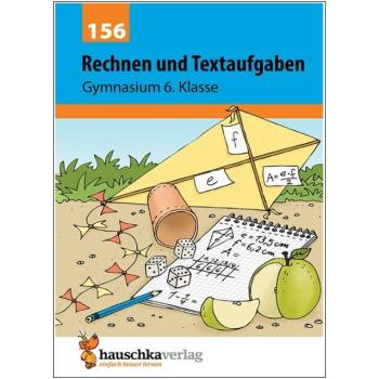 Rechnen und Textaufgaben - Gymnasium 6. Klasse