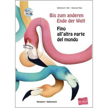 Bis zum anderen Ende der Welt - ein deutsch-italienisches Kinderbuch ab 4 Jahre