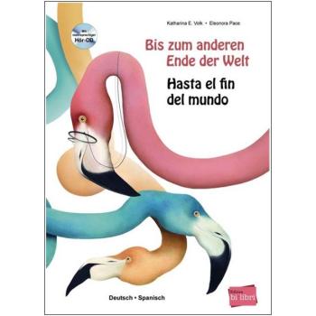 Bis zum anderen Ende der Welt - ein deutsch-spanisches Kinderbuch ab 4 Jahre