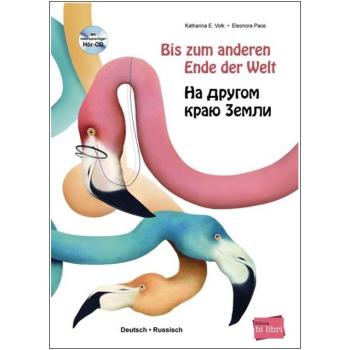 Bis zum anderen Ende der Welt - ein deutsch-russisches Kinderbuch ab 4 Jahre