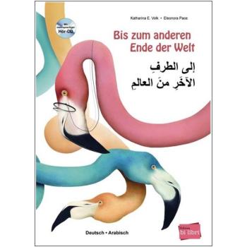 Bis zum anderen Ende der Welt - ein deutsch-arabisches Kinderbuch ab 4 Jahre