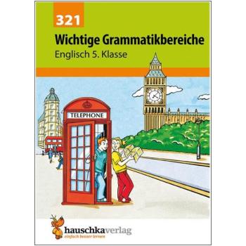 Wichtige Grammatikbereiche - Englisch 5. Klasse