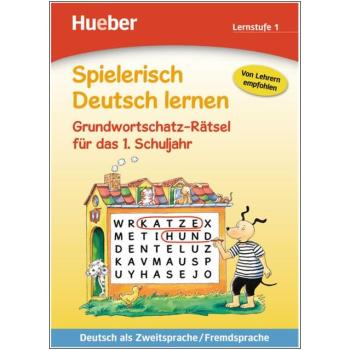 Spielerisch Deutsch lernen - Grundwortschatz-Rätsel für das 1. Schuljahr