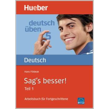 deutsch üben 5 - Sag's besser! Teil 1
