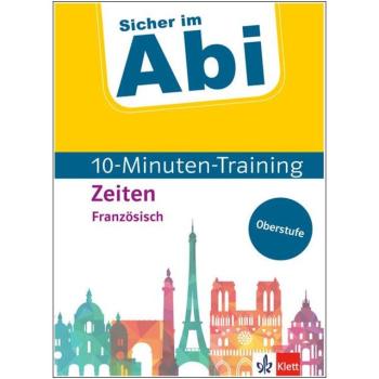 Sicher im Abi - 10-Minuten-Training FRANZÖSISCH (Zeiten)