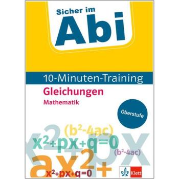 Sicher im Abi - 10-Minuten-Training MATHEMATIK (Gleichungen)