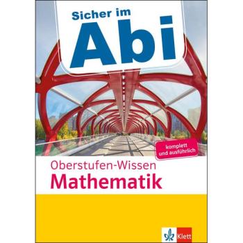 Sicher im Abi - Oberstufen-Wissen Mathematik