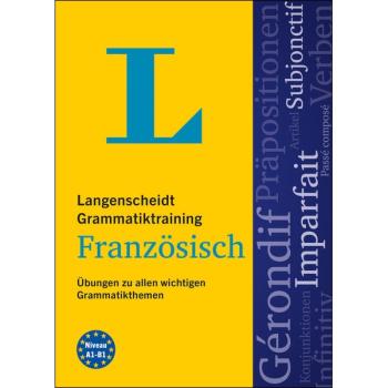 Grammatiktraining FRANZÖSISCH - Übungen zu allen wichtigen Grammatikthemen