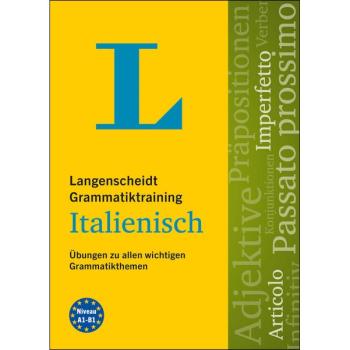 Grammatiktraining ITALIENISCH - Übungen zu allen wichtigen Grammatikthemen