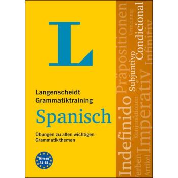 Grammatiktraining SPANISCH - Übungen zu allen wichtigen Grammatikthemen