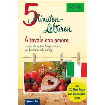 5-Minuten-Lektüren ITALIENISCH - A tavola con amore (Niveau A2)