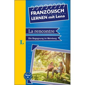 La Rencontre - Die Begegnung im Weinberg (Französisch lernen mit Lena - Niveau A1)