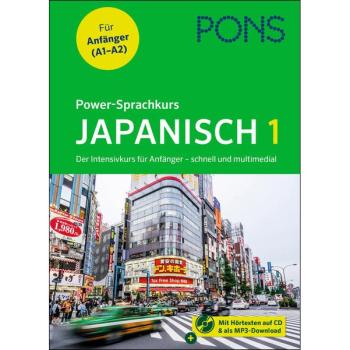 Power-Sprachkurs JAPANISCH 1 - Der Intensivkurs für Anfänger