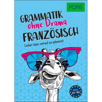 Grammatik ohne Drama - FRANZÖSISCH