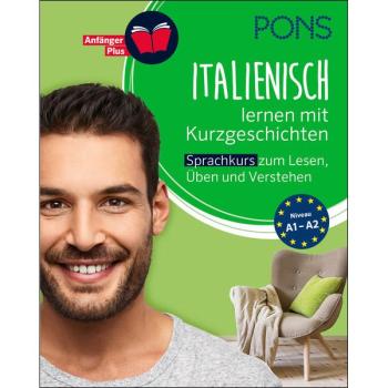 ITALIENISCH lernen mit Kurzgeschichten - Sprachkurs zum Lesen, Üben und Verstehen