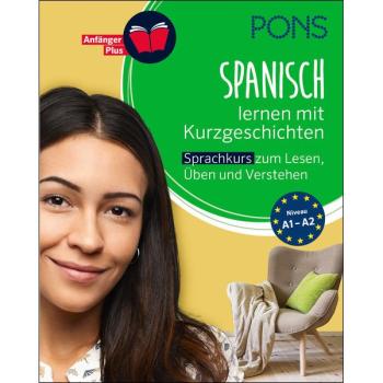 SPANISCH lernen mit Kurzgeschichten - Sprachkurs zum Lesen, Üben und Verstehen