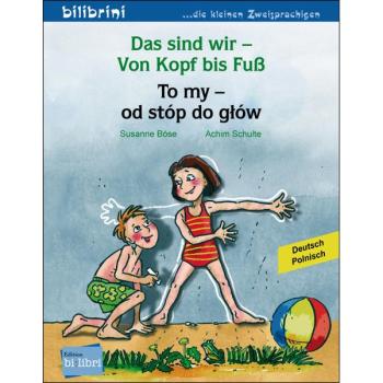 Das sind wir von Kopf bis Fuß - ein deutsch-polnisches Bilderbuch ab 2 Jahre