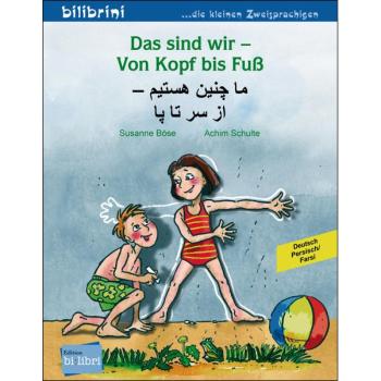 Das sind wir von Kopf bis Fuß - ein deutsch-persisches Bilderbuch ab 2 Jahre
