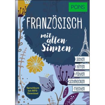 Französisch mit allen Sinnen - Sprachkurs mit mp3-Download