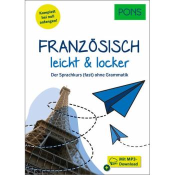 Französisch leicht & locker - der Sprachkurs (fast) ohne Grammatik