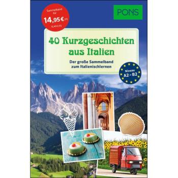 40 Kurzgeschichten aus Italien - der große Sammelband zum Italienisch lernen