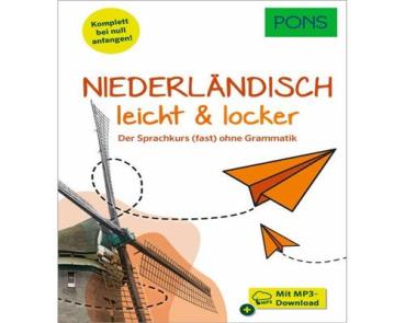 Niederländisch leicht & locker - der Sprachkurs (fast) ohne Grammatik
