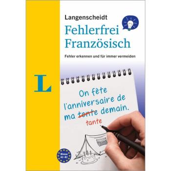 Fehlerfrei FRANZÖSISCH - Fehler erkennen und für immer vermeiden
