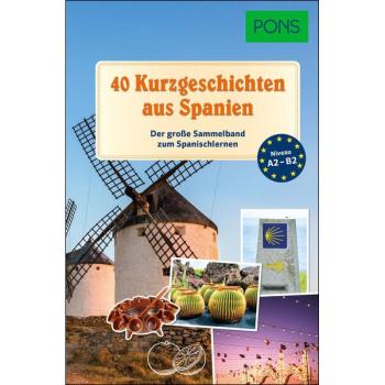 40 Kurzgeschichten aus Spanien - der große Sammelband zum Spanisch lernen