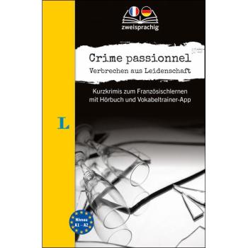 Crimes passionnels - Kurzkrimis zum Französischlernen mit Hörbuch