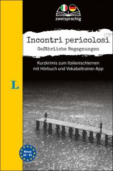 Incontri pericolosi - Kurzkrimis zum Italienischlernen mit Hörbuch