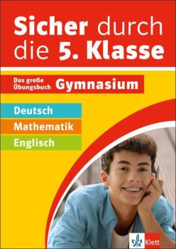Sicher durch die 5. Klasse - Deutsch, Mathematik, Englisch