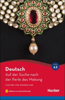 Auf der Suche nach der Perle des Mekong - Lektüre für Jugendliche (A2) mit Hörbuch als mp3-Download