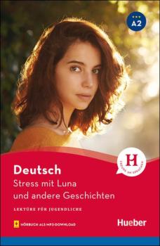 Stress mit Luna und andere Geschichten - Lektüre für Jugendliche (A2) mit Hörbuch als mp3-Download