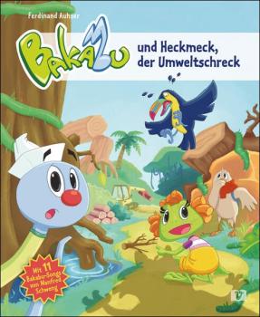 Bakabu und Heckmeck, der Umweltschreck (für Kinder ab 3 Jahren)