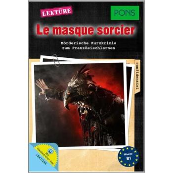 Le masque sorcier - Mörderische Kurzkrimis zum Französisch lernen (B1-B2)