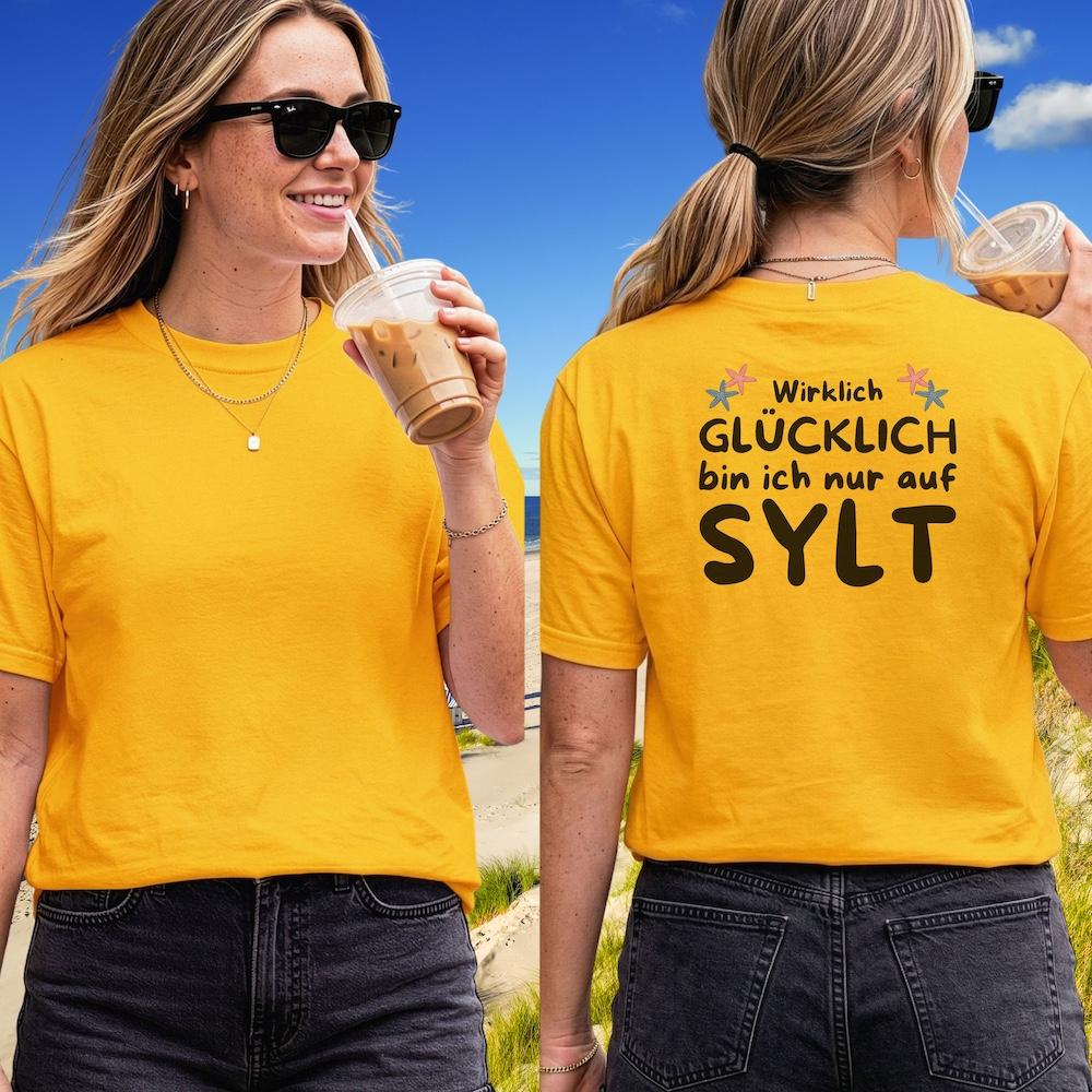T-Shirt Damen gold "Wirklich glücklich bin ich nur auf Sylt" Backprint