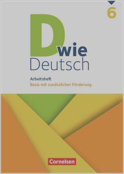 D wie Deutsch Arbeitsheft Basis mit Förderung - 6. Schuljahr