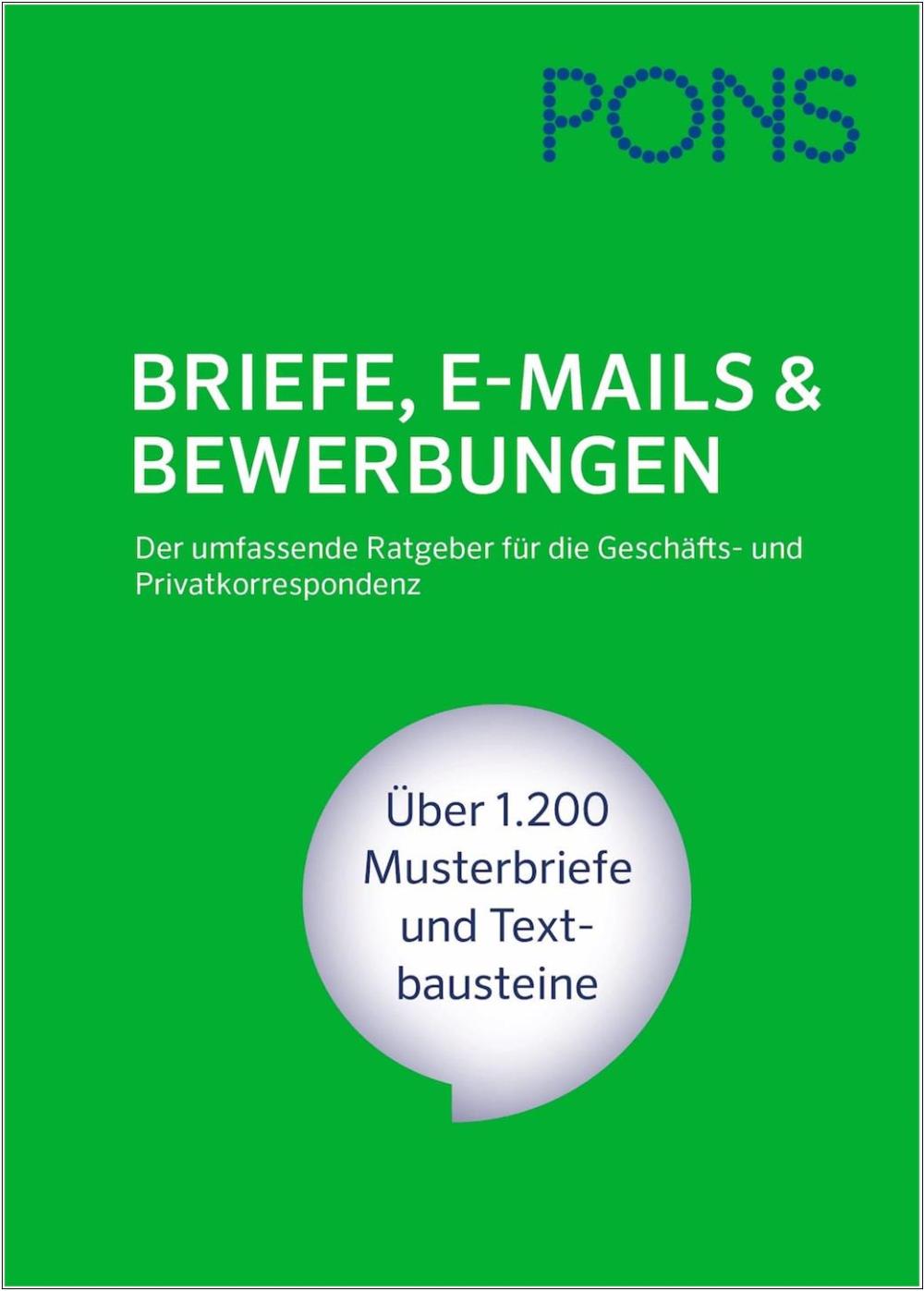 Briefe, E-Mails und Bewerbungen - Der umfassende Ratgeber für private und geschäftliche Korrespondenz