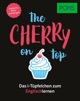 The cherry on top - Englisch aus dem Alltag