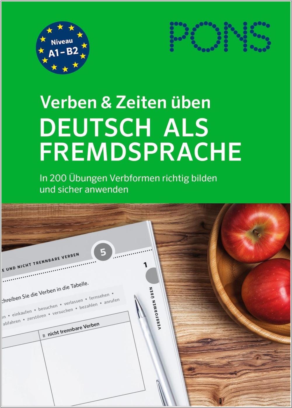 PONS Verben & Zeiten üben Deutsch als Fremdsprache - In 200 Übungen Verbformen richtig bilden