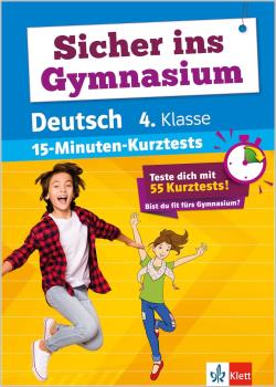 Sicher ins Gymnasium - Deutsch 4. Klasse - 15-Minuten-Kurztests