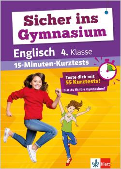 Sicher ins Gymnasium - Englisch 4. Klasse - 15-Minuten-Kurztests
