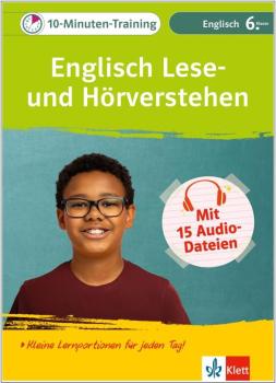 10-Minuten-Training: Englisch Lese- und Hörverstehen - Englisch 6. Klasse