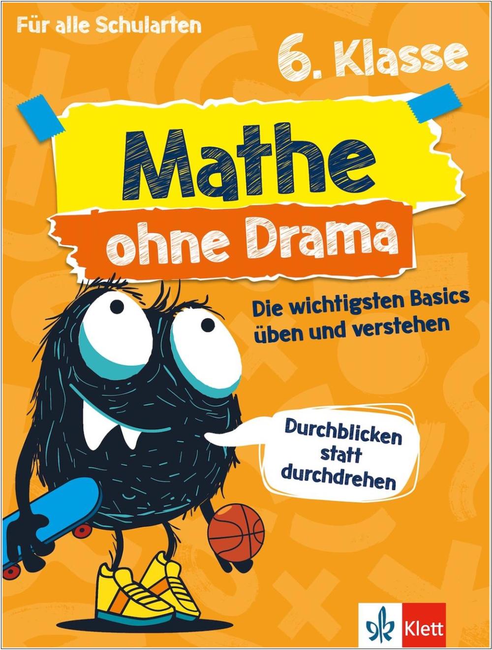 Mathe ohne Drama 6. Klasse - Die wichtigsten Basics üben und verstehen