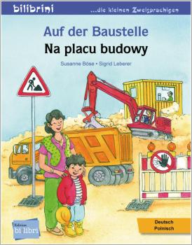 Auf der Baustelle - ein deutsch-polnisches Bilderbuch ab 3 Jahre
