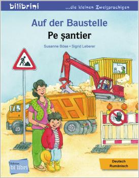 Auf der Baustelle - ein deutsch-rumänisches Bilderbuch ab 3 Jahre
