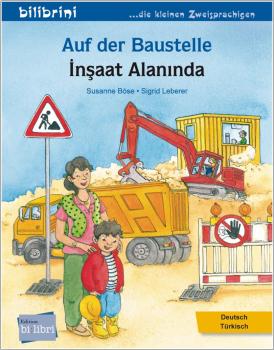 Auf der Baustelle - ein deutsch-türkisches Bilderbuch ab 3 Jahre