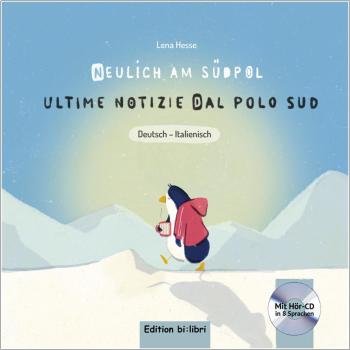 Neulich am Südpol - ein deutsch-italienisches Kinderbuch ab 4 Jahre